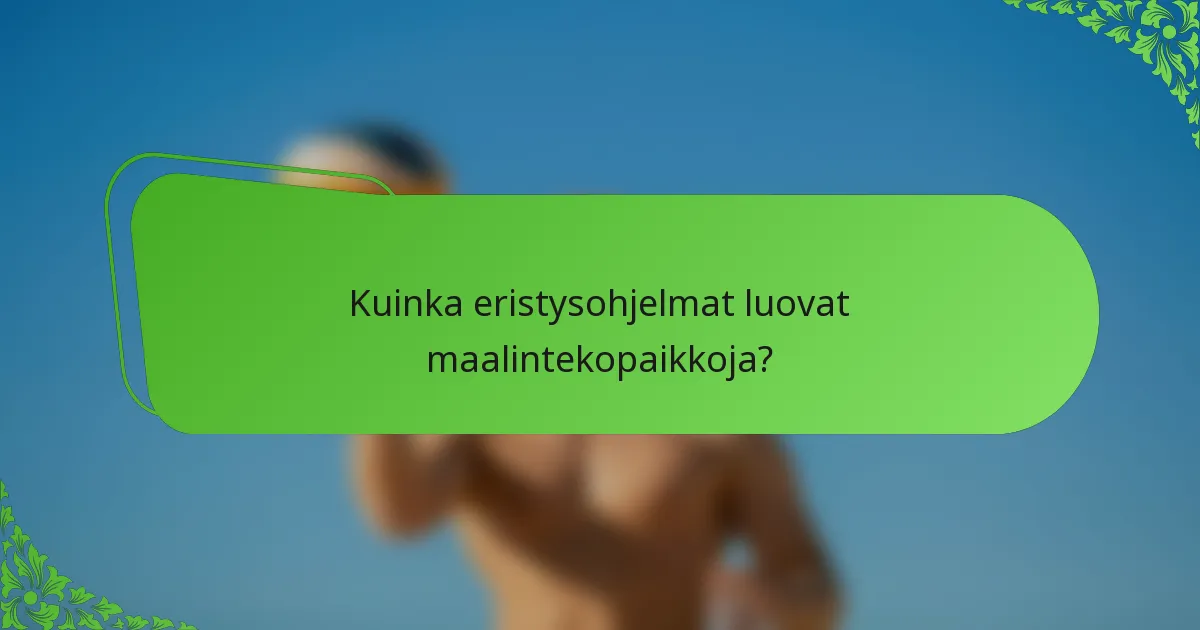 Kuinka eristysohjelmat luovat maalintekopaikkoja?
