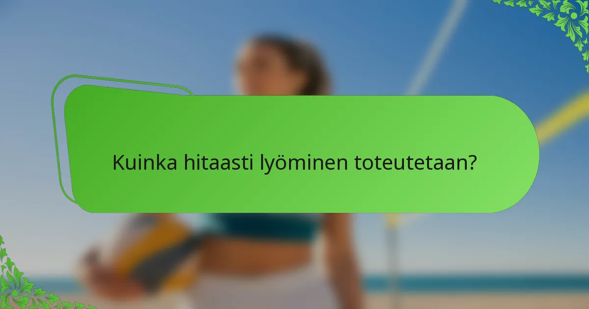 Kuinka hitaasti lyöminen toteutetaan?