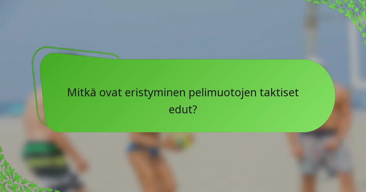 Mitkä ovat eristyminen pelimuotojen taktiset edut?