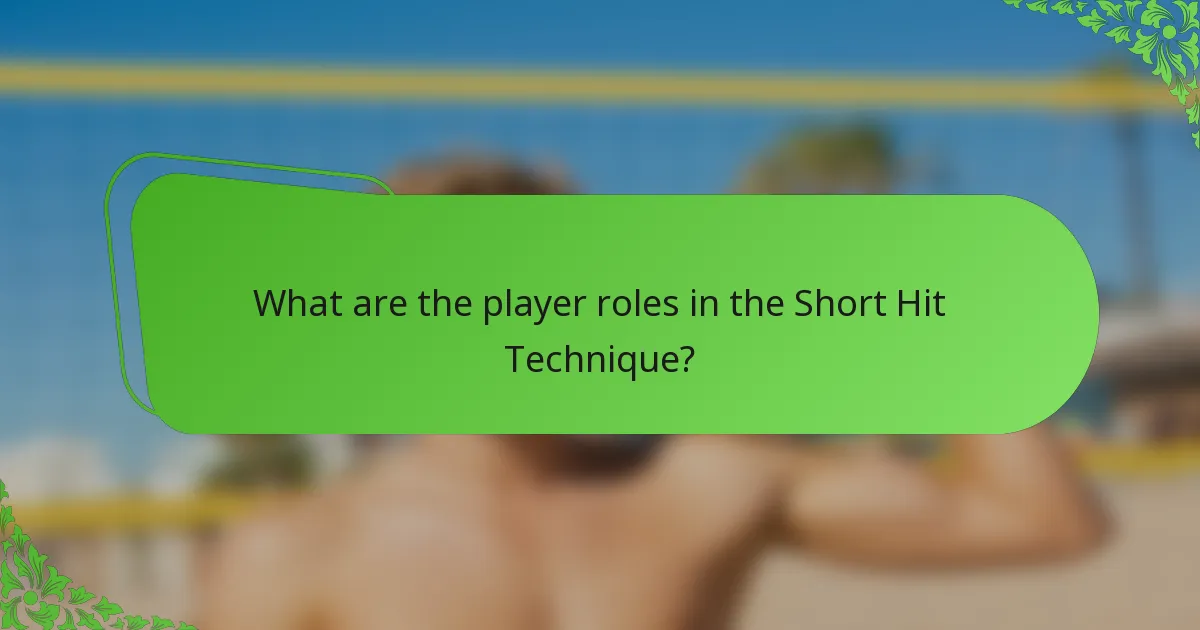 What are the player roles in the Short Hit Technique?