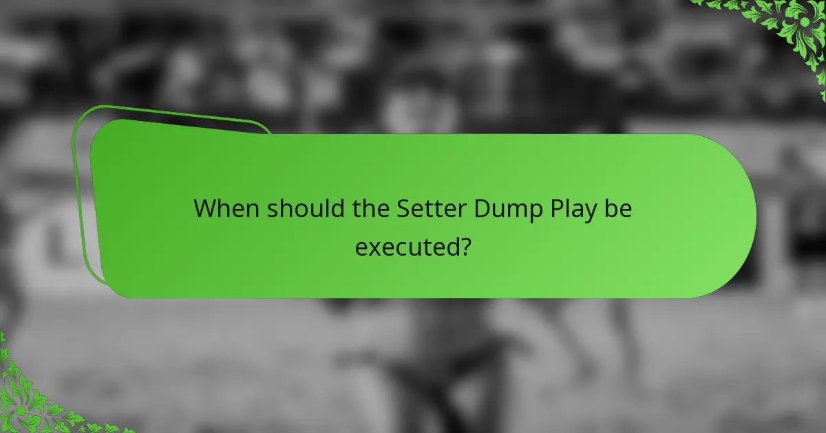 When should the Setter Dump Play be executed?